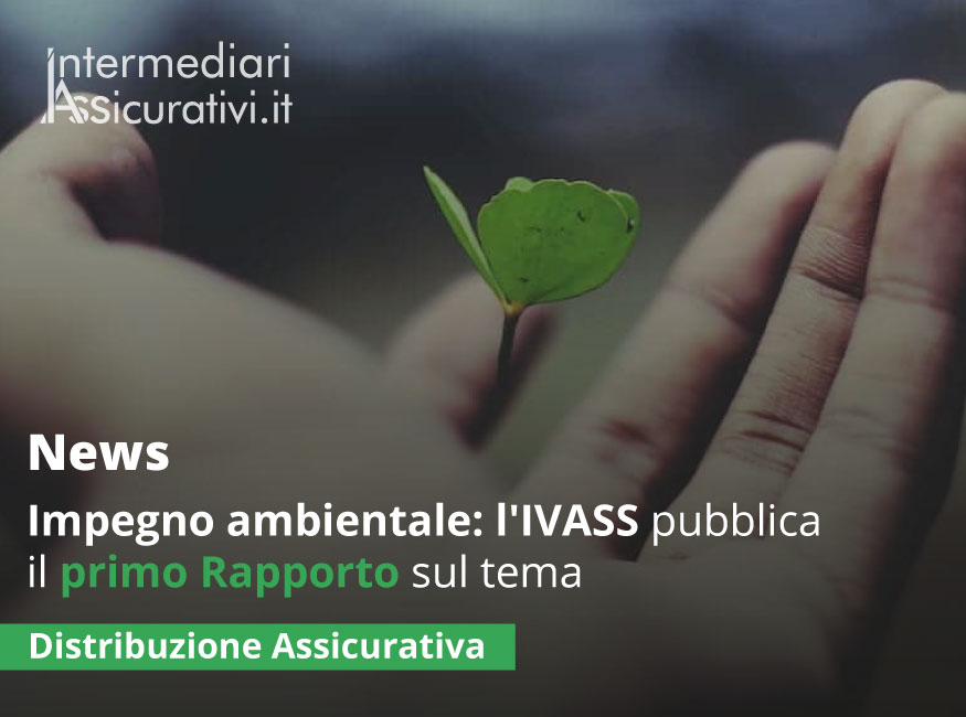 Impegno ambientale: l’IVASS pubblica il primo Rapporto sul tema